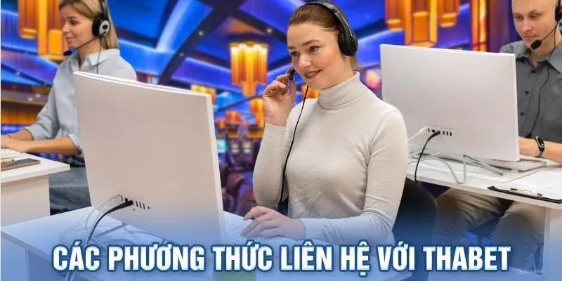 Liên hệ thabet Các bước liên hệ nhà cái Thabet