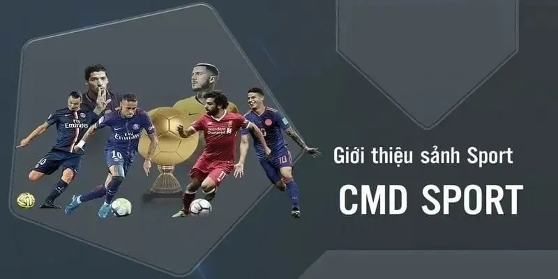 Tổng quan thông tin về sảnh CMD thể thao 